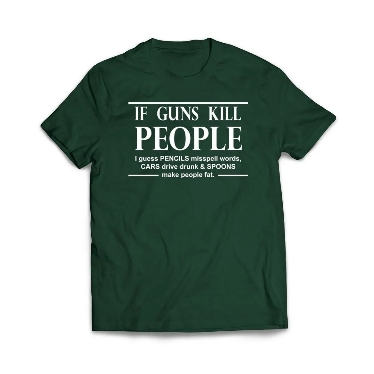 If Guns Kill People T-Shirt
