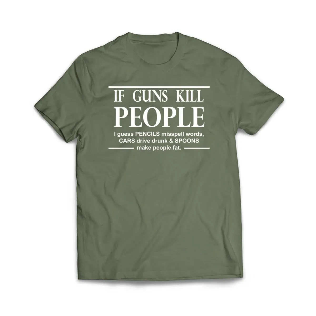 If Guns Kill People T-Shirt